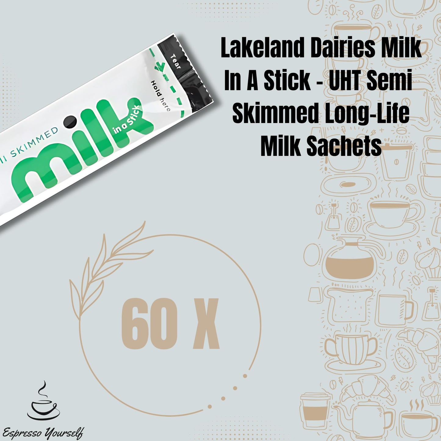 60 x Lakeland Dairies Milk In A Stick - UHT Semi Skimmed Milk Sachets - 10ml Each. Ideal for Travel, Camping, Work, Hotels, Airplanes, and Letterbox Friendly Packaging By Espresso Yourself